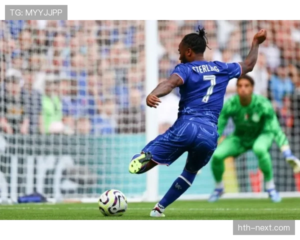 斯特林闪耀全场，助切尔西状态回暖稳步攀升